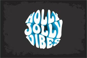 Holly Jolly Vibes 3D Text Effect vector