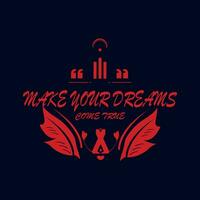 Vintage design make your dreams come true typography for print t shirt. vector