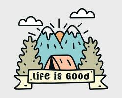 Life is Good camping nature mountain design for badge, sticker, t shirt design and outdoor design vector