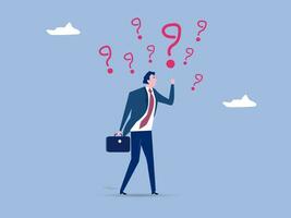 Uncertainty, confusion and decision making, choosing options or choices, answer for question or solution, problem solving, frustrated businessman thinking and make decision with many question marks. vector