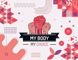 My body my choice slogan. Slogan for protest poster after the ban on abortions clinic banner to support women empowerment. Feminism Concept Placard. Women's Rights vector