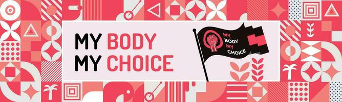 My body my choice slogan. Slogan for protest poster after the ban on abortions clinic banner to support women empowerment. Feminism Concept Placard. Women's Rights vector