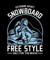 extremo deporte tabla de snowboard gratis estilo solamente para el valiente invierno deporte camiseta diseño. vector