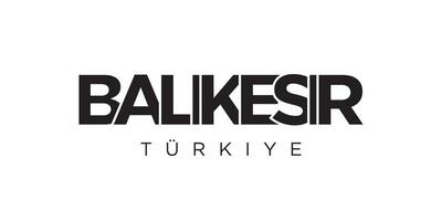 Balikesir in the Turkey emblem. The design features a geometric style, vector illustration with bold typography in a modern font. The graphic slogan lettering.