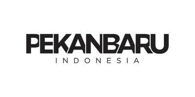 Pekanbaru in the Indonesia emblem. The design features a geometric style, vector illustration with bold typography in a modern font. The graphic slogan lettering.