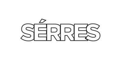 Serres in the Greece emblem. The design features a geometric style, vector illustration with bold typography in a modern font. The graphic slogan lettering.