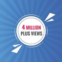 4 Million plus views text web button. 4 Million plus views banner label vector