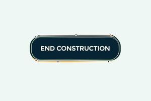 new end construction website, click button, level, sign, speech, bubble  banner, vector