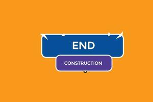 new end construction website, click button, level, sign, speech, bubble  banner, vector