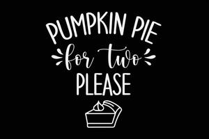 Pumpkin Pie For Two Please Funny T-Shirt Design vector