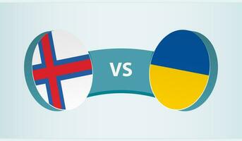 Faroe Islands versus Ukraine, team sports competition concept. vector