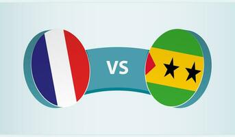 France versus Sao Tome and Principe, team sports competition concept. vector