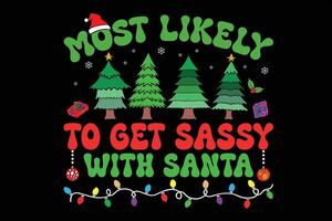 Most Likely To Get Sassy With Santa Funny Christmas T-Shirt Design vector