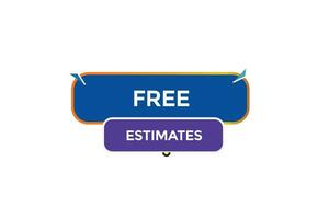 new free estimates website, click button, level, sign, speech, bubble  banner, vector