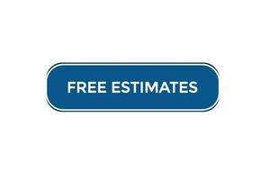 new free estimates website, click button, level, sign, speech, bubble  banner, vector