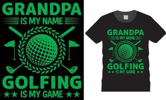 grandpa is my name golfing is my game. Golf Typography t shirt design vector template