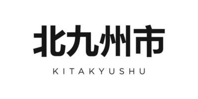 Kitakyushu in the Japan emblem. The design features a geometric style, vector illustration with bold typography in a modern font. The graphic slogan lettering.