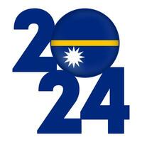 Happy New Year 2024 banner with Nauru flag inside. Vector illustration.