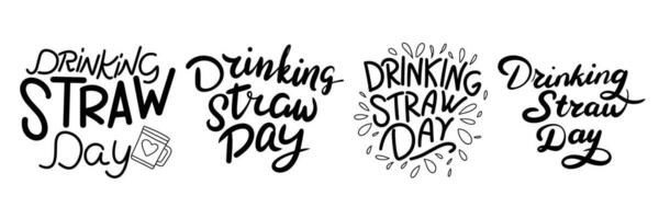 Collection of Drinking Straw Day text. Handwriting Drinking Straw Day calligraphy lettering in black color. Set Drinking Straw Day text. Hand drawn vector art.