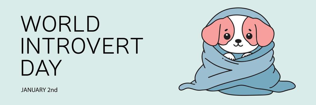 World introvert day banner with cute puppy in blanket. Introvert dog wrapped in blanket. Hand drawn vector illustraiton.