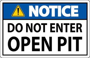 Notice Open Pit Sign Do Not Enter Open Pit vector