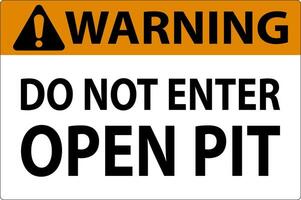 Warning Open Pit Sign Do Not Enter Open Pit vector