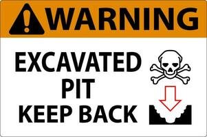Warning Excavated Pit Sign Excavated Pit Keep Back vector