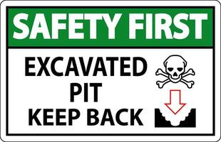 Safety First Excavated Pit Sign Excavated Pit Keep Back vector