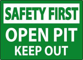 Safety First Open Pit Sign Open Pit Keep Out vector