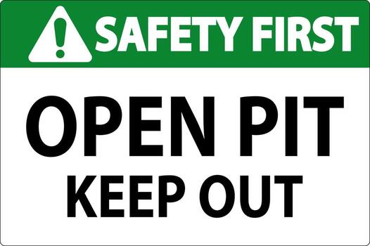 Safety First Open Pit Sign Open Pit Keep Out vector