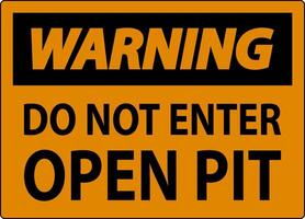 Warning Open Pit Sign Do Not Enter Open Pit vector