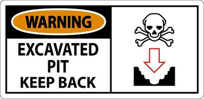 Warning Excavated Pit Sign Excavated Pit Keep Back vector