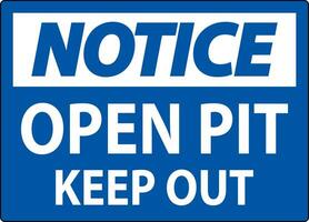 Notice Open Pit Sign Open Pit Keep Out vector