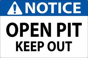 Notice Open Pit Sign Open Pit Keep Out vector