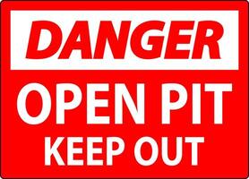 Danger Open Pit Sign Open Pit Keep Out vector