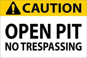 Caution Sign Open Pit - No Trespassing vector