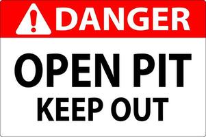 Danger Open Pit Sign Open Pit Keep Out vector