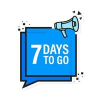 Loudspeaker. Megaphone with seven days to go. Banner for business, marketing and advertising. vector