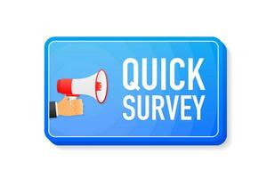 Quick survey megaphone blue banner in 3D style on white background. Hand holds loudspeacker. Vector illustration.