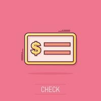 Cartoon money check icon in comic style. Bank checkbook illustration pictogram. Checkbook sign splash business concept. vector