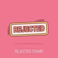 Cartoon colored rejected stamp icon in comic style. Confirm illustration pictogram. Accepted sign splash business concept. vector