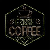 Fresh coffee tshirt design vector