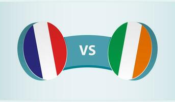 France versus Ireland, team sports competition concept. vector