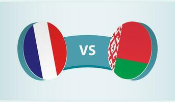 France versus Belarus, team sports competition concept. vector