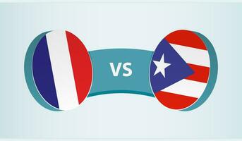 France versus Puerto Rico, team sports competition concept. vector