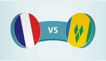 France versus Saint Vincent and the Grenadines, team sports competition concept. vector