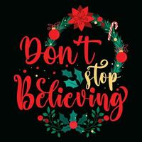 Christmas T-shirt Vector Don't stop believing