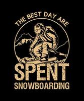 el mejor día son gastado Snowboarding invierno deporte vector camiseta diseño.