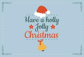 Postcard with text have a holly jolly christmas with xmas decorations and typography design. vector