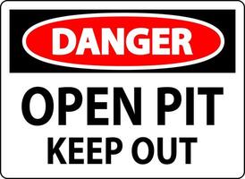 Danger Open Pit Sign Open Pit Keep Out vector